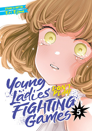 Young Ladies Don’t Play Fighting Games Vol. 5