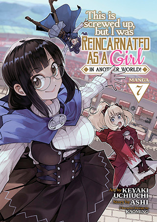 This Is Screwed Up, but I Was Reincarnated as a GIRL in Another World! (Manga) Vol. 7 manga cover