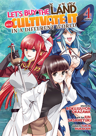 Let’s Buy the Land and Cultivate It in a Different World (Manga) Vol. 4