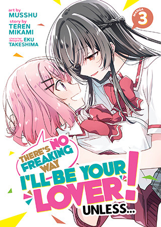 There’s No Freaking Way I’ll be Your Lover! Unless… (Manga) Vol. 3