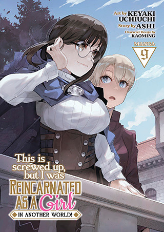 This Is Screwed Up, but I Was Reincarnated as a GIRL in Another World! (Manga) Vol. 9 manga cover