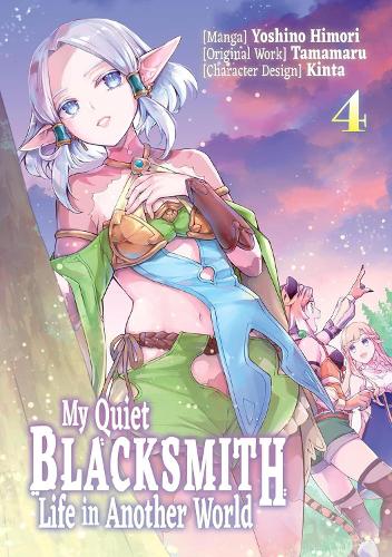 My Quiet Blacksmith Life in Another World: Volume 4 (Manga)