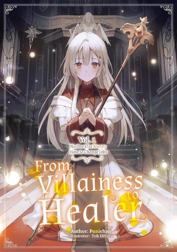 From Villainess to Healer: Volume 1 (Light Novel)