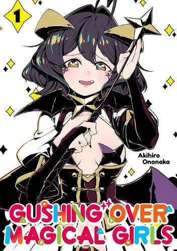 Gushing over Magical Girls: Volume 1 (Manga) manga cover