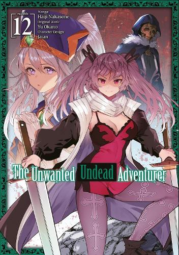 The Unwanted Undead Adventurer (Manga): Volume 12 manga cover