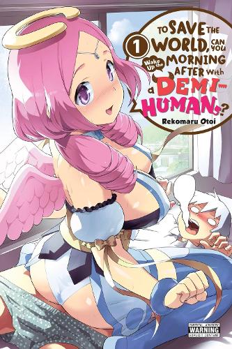 To Save the World, Can You Wake Up the Morning After with a Demi-Human?, Vol. 1 cover