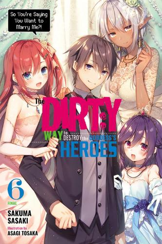 Dirty Way to Destroy the Goddess's Heroes, Vol. 6 manga cover
