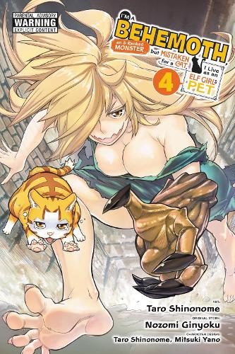 I'm a Behemoth, an S-Ranked Monster, but Mistaken for a Cat, I Live as an Elf Girl's Pet, Vol. 4 (manga) manga cover