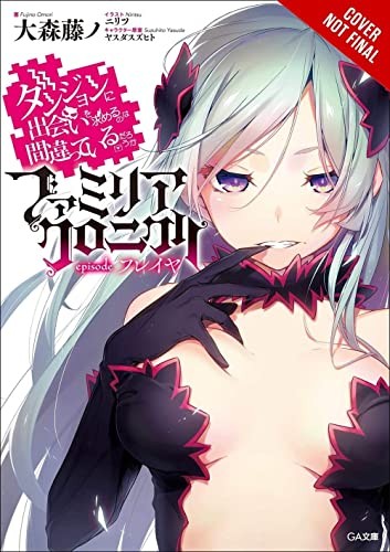 Is It Wrong to Try to Pick up Girls in a Dungeon? Familia Chronicle, Vol. 2