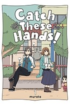 Catch These Hands!, Vol. 1 manga cover