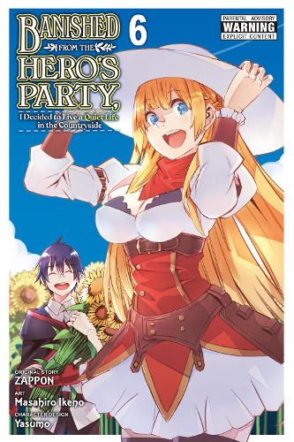 Banished from the Hero's Party, I Decided to Live a Quiet Life in the Countryside, Vol. 6 (manga) manga cover