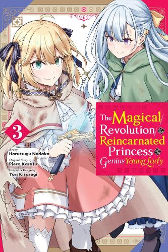 The Magical Revolution of the Reincarnated Princess and the Genius Young Lady, Vol. 3 (manga) manga cover