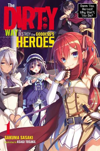Dirty Way to Destroy the Goddess's Heroes, Vol. 1
