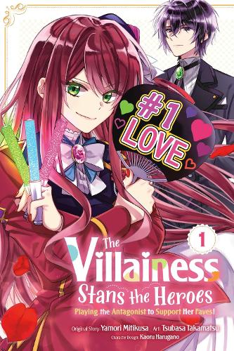 The Villainess Stans the Heroes: Playing the Antagonist to Support Her Faves!, Vol. 1 cover