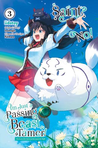 Saint? No! I'm Just a Passing Beast Tamer!, Vol. 3: The Invincible Saint and the Quest for Fluff manga cover