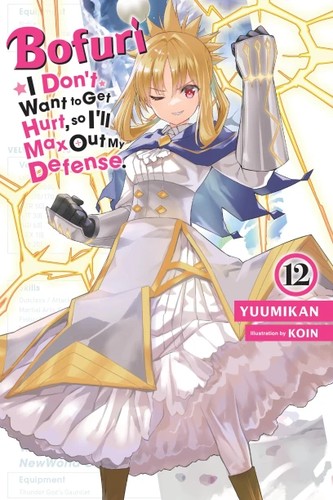 Bofuri: I Don't Want to Get Hurt, So I'll Max Out My Defense. , Vol. 12