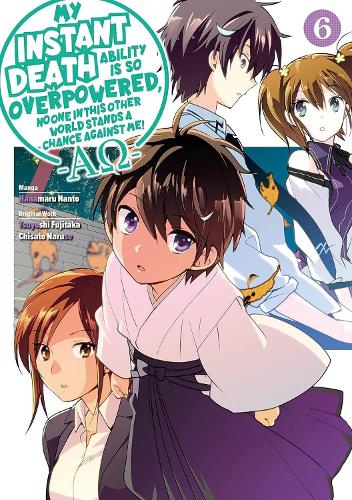 My Instant Death Ability Is So Overpowered, No One in This Other World Stands a Chance Against Me! --AO--, Vol. 6 (manga)