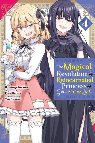 The Magical Revolution of the Reincarnated Princess and the Genius Young Lady, Vol. 4 (manga) manga cover