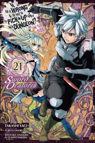 Is It Wrong to Try to Pick Up Girls in a Dungeon? On the Side: Sword Oratoria, Vol. 21 (manga) manga cover