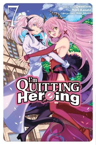 I'm Quitting Heroing, Vol. 7 manga cover