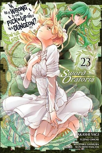 Is It Wrong to Try to Pick Up Girls in a Dungeon? On the Side: Sword Oratoria, Vol. 23 (manga) manga cover