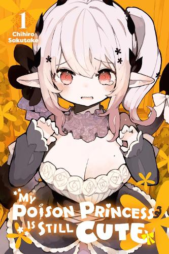 My Poison Princess Is Still Cute, Vol. 1 manga cover