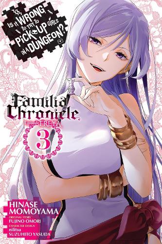 Is It Wrong to Try to Pick Up Girls in a Dungeon? Familia Chronicle Episode Freya, Vol. 3 (manga) manga cover