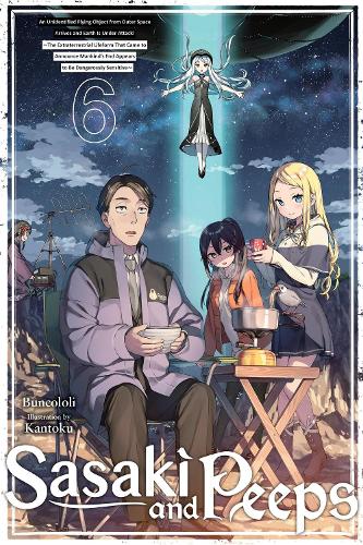 Sasaki and Peeps, Vol. 6 (light novel): An Unidentified Flying Object from Outer Space Arrives and Earth Is Under Attack! ~The Extraterrestrial Lifeform That Came to Announce Mankind’s End Appears to Be Dangerously Sensitive~ manga cover