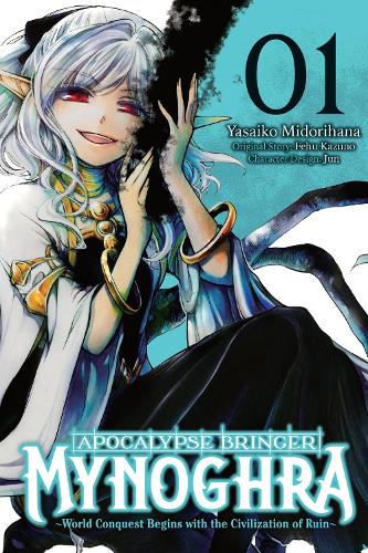 Apocalypse Bringer Mynoghra, Vol. 1 (manga): World Conquest Begins with the Civilization of Ruin cover