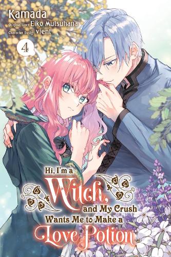 Hi, I'm a Witch, and My Crush Wants Me to Make a Love Potion, Vol. 4 manga cover
