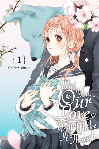 With You, Our Love Will Make It Through, Vol. 1 manga cover