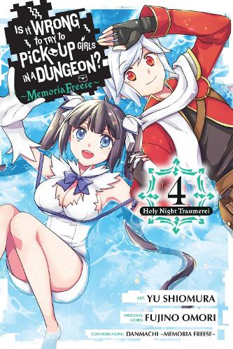 Is It Wrong to Try to Pick Up Girls in a Dungeon? Memoria Freese, Vol. 4 manga cover
