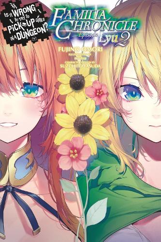 Is It Wrong to Try to Pick up Girls in a Dungeon? Familia Chronicle, Vol. 3 manga cover