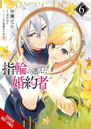 The Fiancee Chosen by the Ring, Vol. 6 manga cover