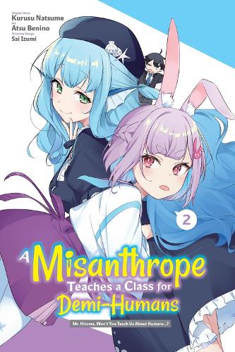 A Misanthrope Teaches a Class for Demi-Humans, Vol. 2 (manga): Mr. Hitoma, Won’t You Teach Us About Humans…? cover