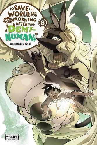To Save the World, Can You Wake Up the Morning After with a Demi-Human?, Vol. 8 manga cover