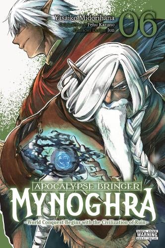 Apocalypse Bringer Mynoghra, Vol. 6 (manga): World Conquest Begins with the Civilization of Ruin (Clone) cover