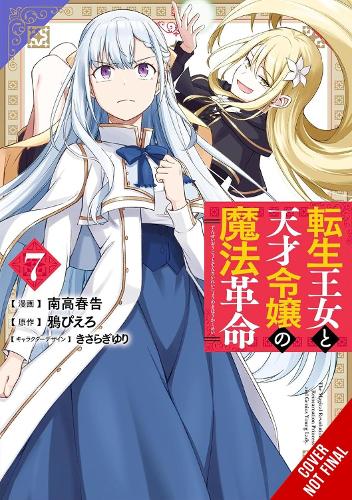 The Magical Revolution of the Reincarnated Princess and the Genius Young Lady, Vol. 7 (manga) manga cover