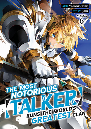 The Most Notorious “Talker” Runs the World’s Greatest Clan (Manga) Vol. 6