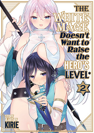 The White Mage Doesn’t Want to Raise the Hero’s Level Vol. 2