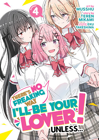 There’s No Freaking Way I’ll be Your Lover! Unless… (Manga) Vol. 4