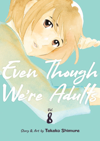 Even Though We’re Adults Vol. 8