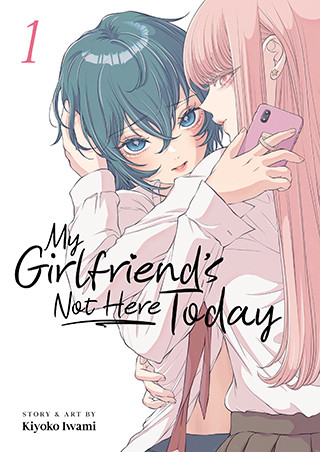 My Girlfriend’s Not Here Today Vol. 1