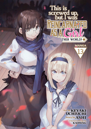 This Is Screwed Up, but I Was Reincarnated as a GIRL in Another World! (Manga) Vol. 13 manga cover