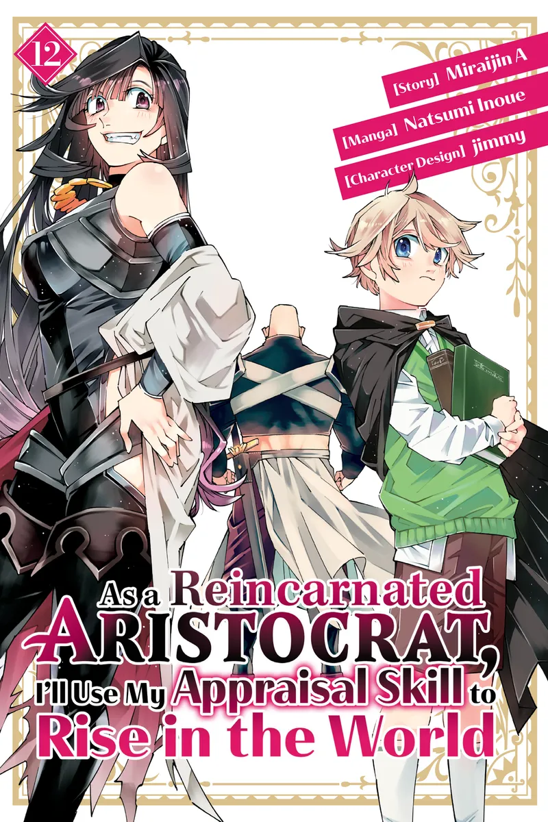 As a Reincarnated Aristocrat, I'll Use My Appraisal Skill to Rise in the World, Vol. 12