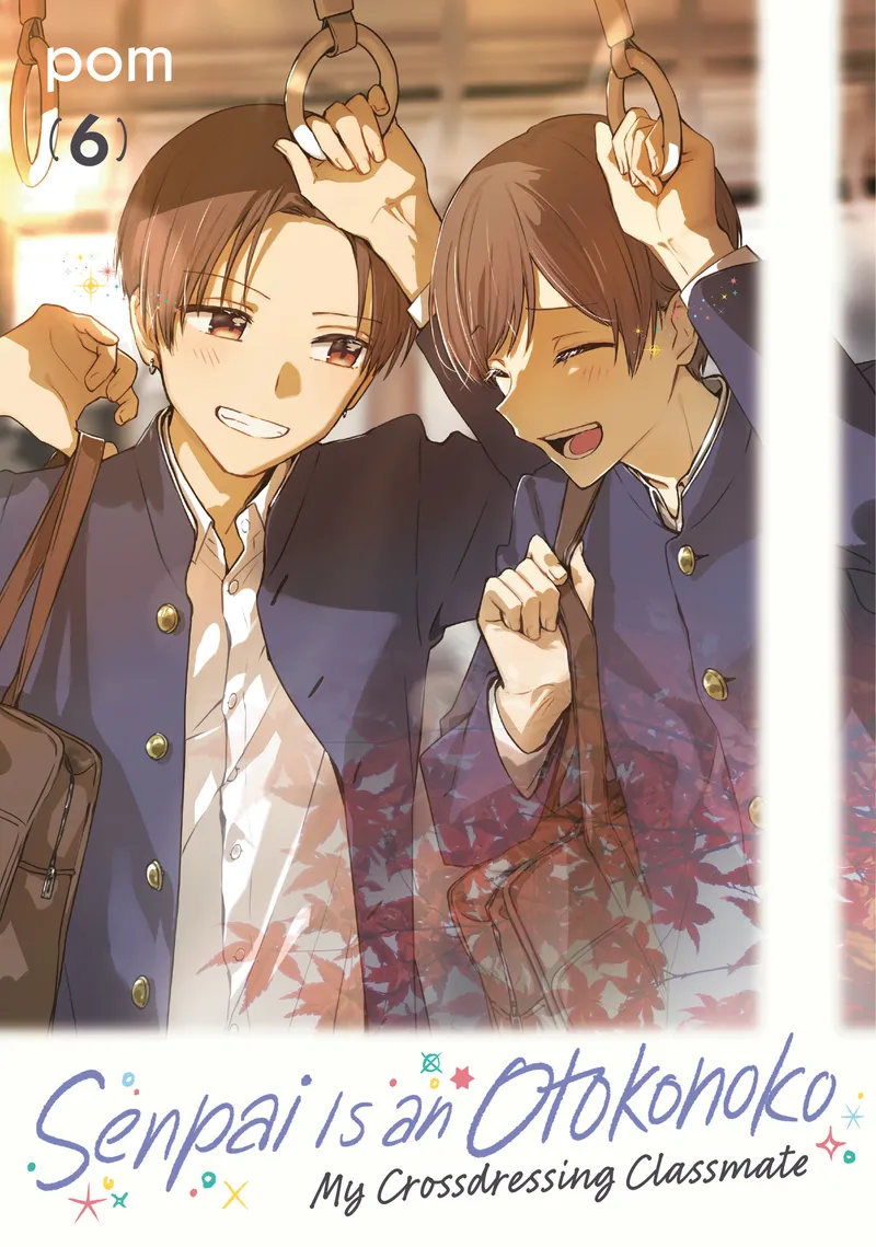 Senpai Is an Otokonoko: My Crossdressing Classmate, Vol. 6