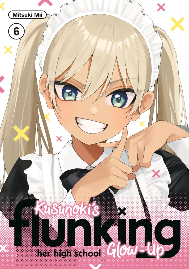Kusunoki's Flunking Her High School Glow-Up, Vol. 6