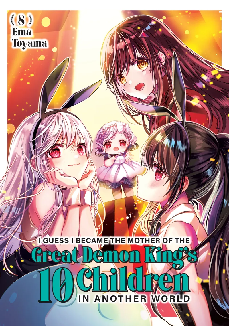 I Guess I Became the Mother of the Great Demon King's 10 Children in Another World, Vol. 8