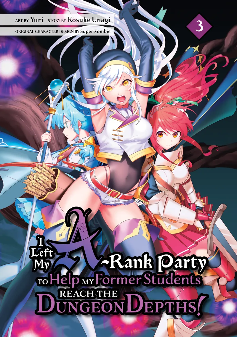 I Left my A-Rank Party to Help My Former Students Reach the Dungeon Depths!, Vol. 3
