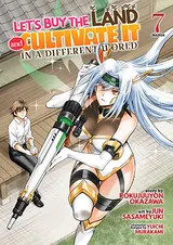 Let’s Buy the Land and Cultivate It in a Different World (Manga) Vol. 7